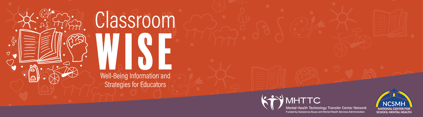 Classroom WISE: Well-Being Information and Strategies for Educators