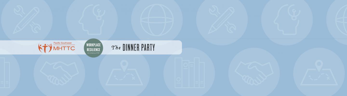 Hosted by Workplace Resilience, a program of The Dinner Party, and the Pacific Southwest Mental Health Technology Transfer Center and advised by the National Center for School Crisis & Bereavement