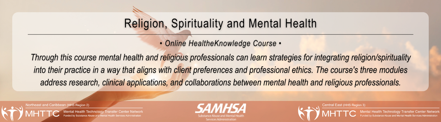 Image: Dove being held in person's hand during a sunset; Text: Religion, Spirituality, and Mental Health. Through this course mental health and religious professionals can learn strategies for integrating religion/spirituality into their practice in a way that aligns with client preferences and professional ethics. The course's three modules address research, clinical applications, and collaborations between mental health and religious professionals.