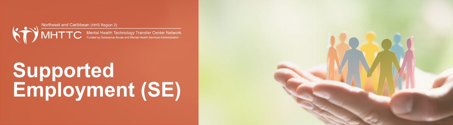 Text: Supported Employment (SE) Image: pair of hands holding colorful cutouts in the shape of people