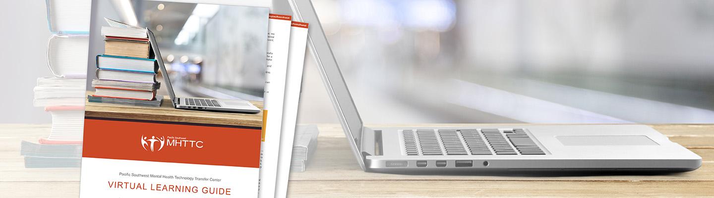 New! Pacific Southwest MHTTC Virtual Learning Guide