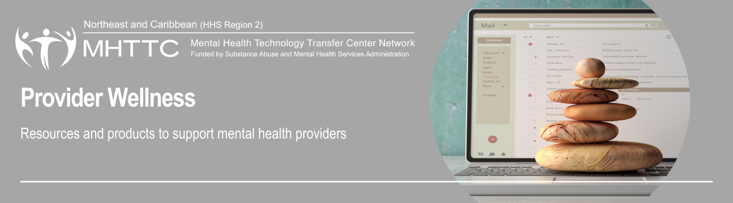Provider Wellness: Resources and products to support mental health providers